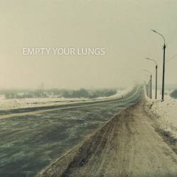 Empty Your Lungs : Empty Your Lungs